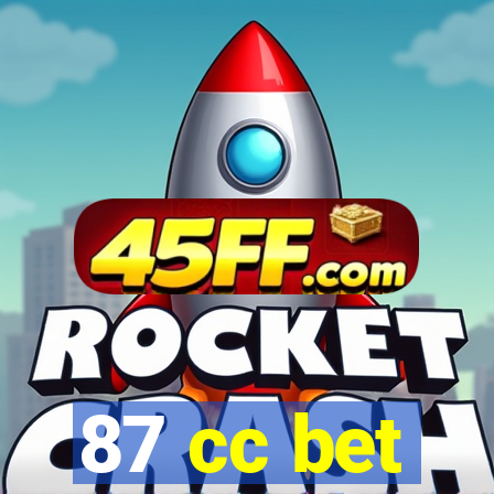 87 cc bet